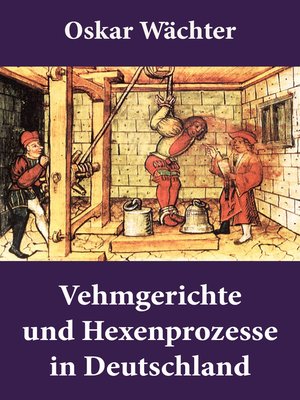 cover image of Vehmgerichte und Hexenprozesse in Deutschland